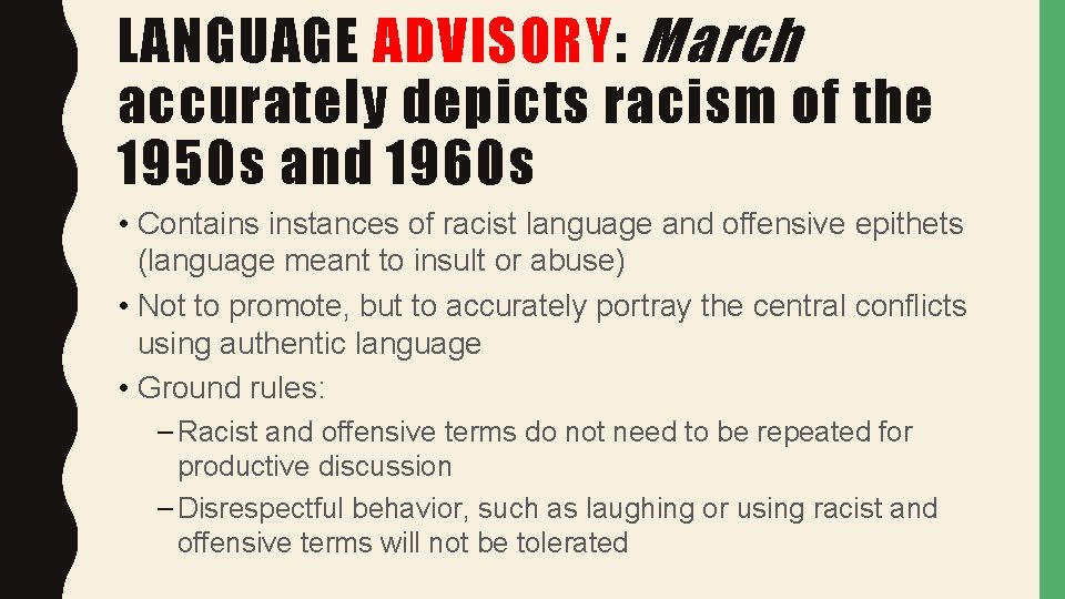 LANGUAGE ADVISORY: March accurately depicts racism of the 1950 s and 1960 s •