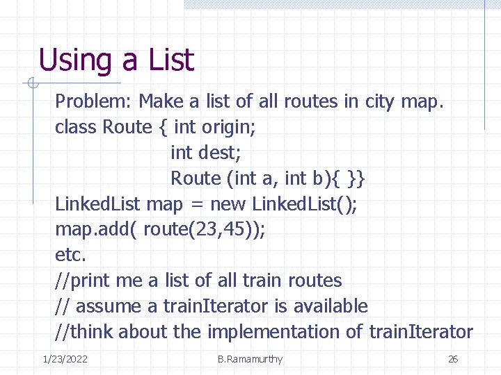 Using a List Problem: Make a list of all routes in city map. class