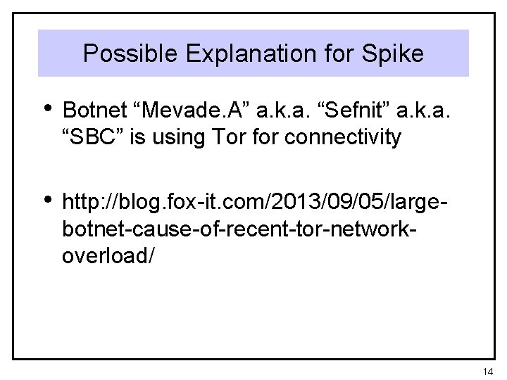 Possible Explanation for Spike • Botnet “Mevade. A” a. k. a. “Sefnit” a. k.