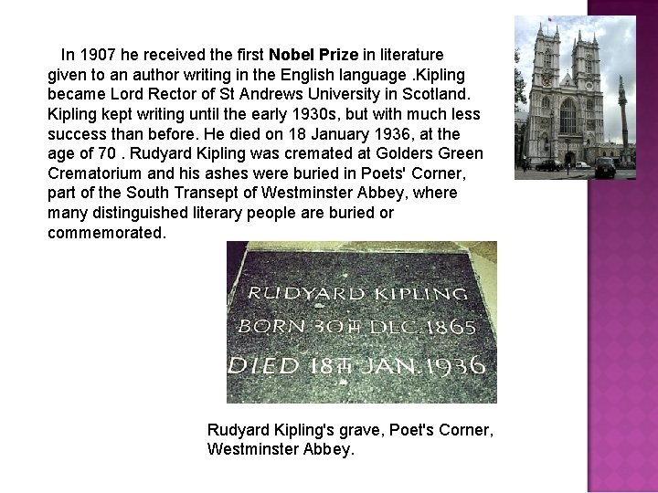 In 1907 he received the first Nobel Prize in literature given to an author