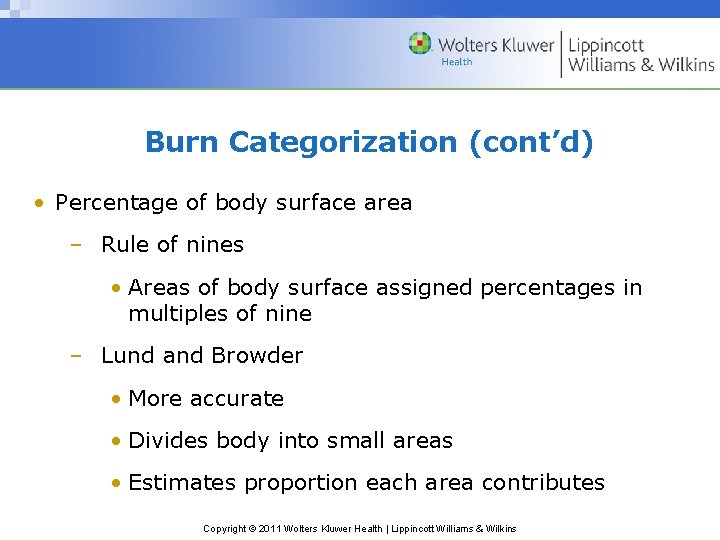 Burn Categorization (cont’d) • Percentage of body surface area – Rule of nines •