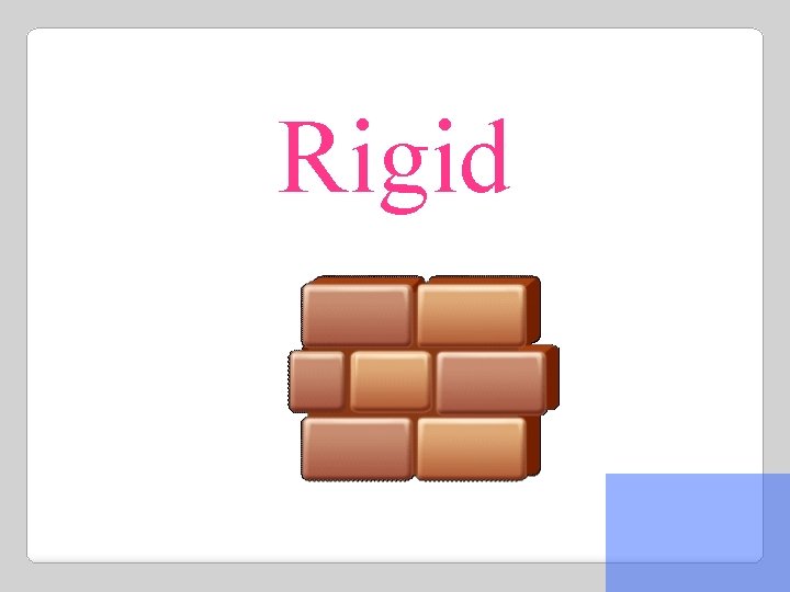 Rigid 