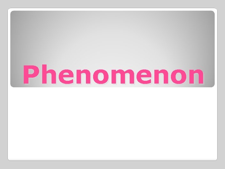 Phenomenon 