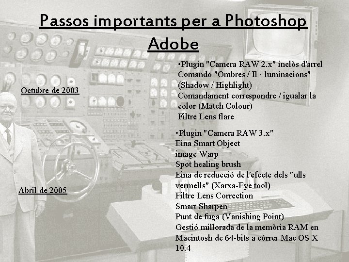 Passos importants per a Photoshop Adobe Octubre de 2003 • Plugin "Camera RAW 2.