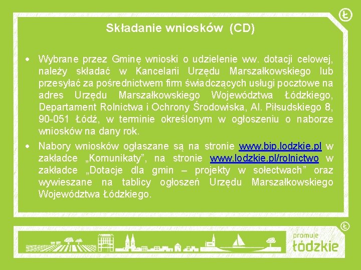 Składanie wniosków (CD) Wybrane przez Gminę wnioski o udzielenie ww. dotacji celowej, należy składać