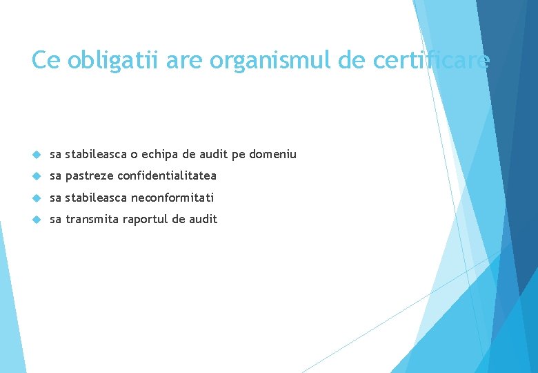 Ce obligatii are organismul de certificare sa stabileasca o echipa de audit pe domeniu