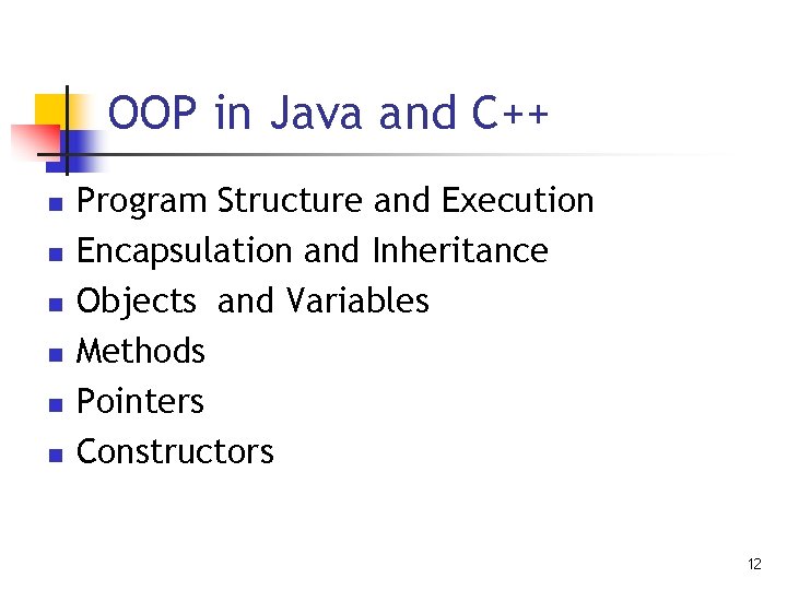OOP in Java and C++ n n n Program Structure and Execution Encapsulation and