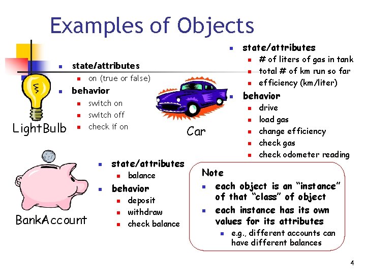 Examples of Objects n n on (true or false) n behavior n n Light.