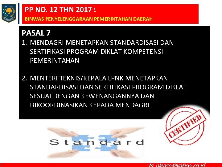 PP NO. 12 THN 2017 : BINWAS PENYELENGGARAAN PEMERINTAHAN DAERAH PASAL 7 1. MENDAGRI