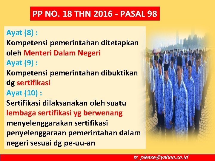 PP NO. 18 THN 2016 - PASAL 98 Ayat (8) : Kompetensi pemerintahan ditetapkan