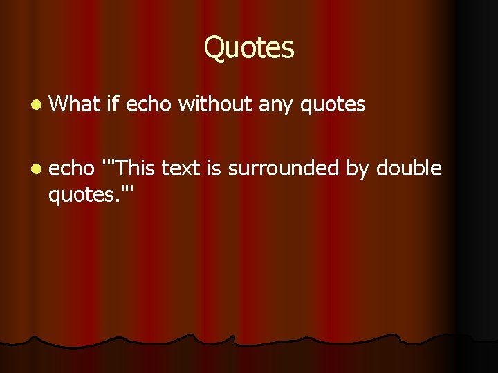 Quotes l What l echo if echo without any quotes '"This text is surrounded