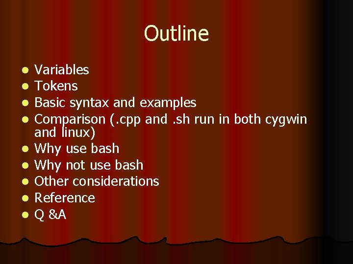 Outline l l l l l Variables Tokens Basic syntax and examples Comparison (.