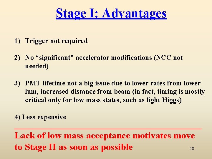 Stage I: Advantages 1) Trigger not required 2) No “significant” accelerator modifications (NCC not