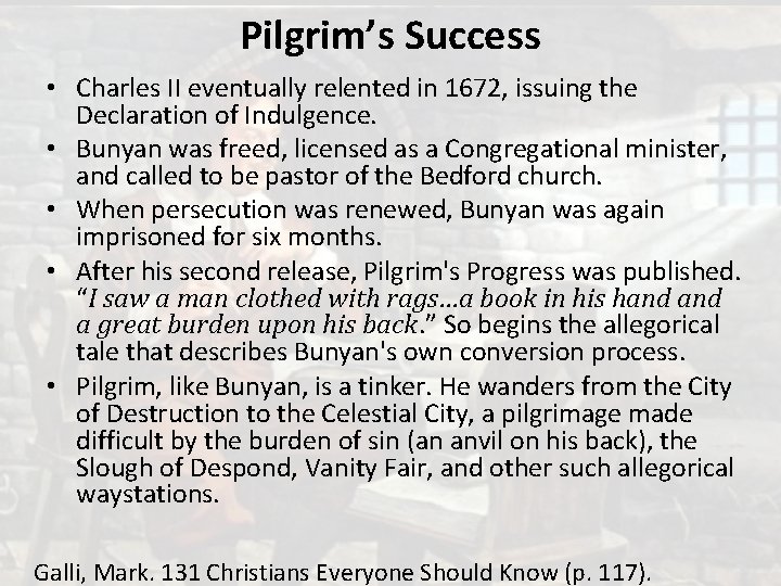 Pilgrim’s Success • Charles II eventually relented in 1672, issuing the Declaration of Indulgence.