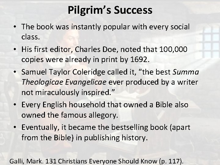 Pilgrim’s Success • The book was instantly popular with every social class. • His