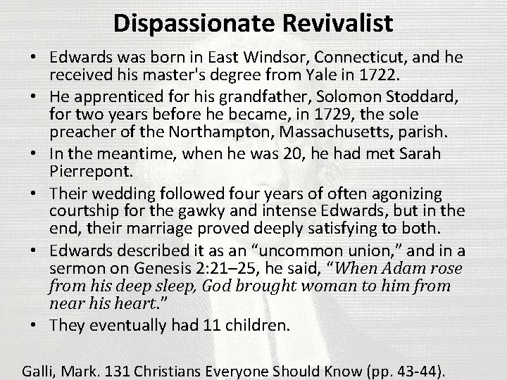 Dispassionate Revivalist • Edwards was born in East Windsor, Connecticut, and he received his