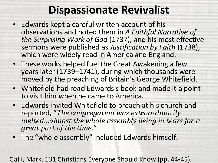 Dispassionate Revivalist • Edwards kept a careful written account of his observations and noted