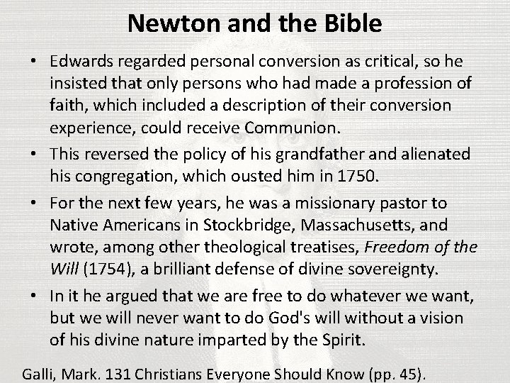 Newton and the Bible • Edwards regarded personal conversion as critical, so he insisted