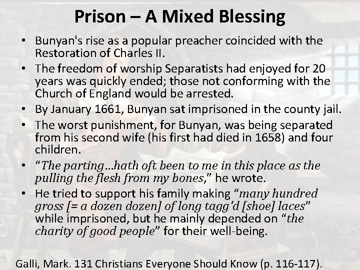 Prison – A Mixed Blessing • Bunyan's rise as a popular preacher coincided with