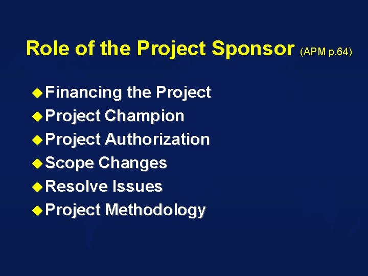 Role of the Project Sponsor (APM p. 64) u Financing the Project u Project