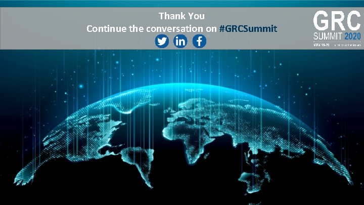 Thank You Continue the conversation on #GRCSummit 