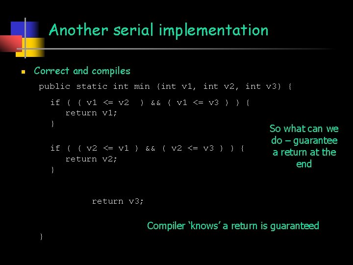 Another serial implementation n Correct and compiles public static int min (int v 1,