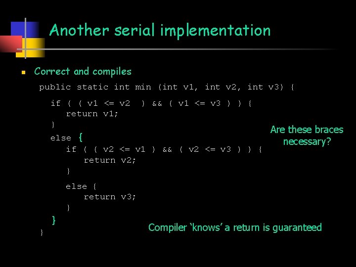 Another serial implementation n Correct and compiles public static int min (int v 1,