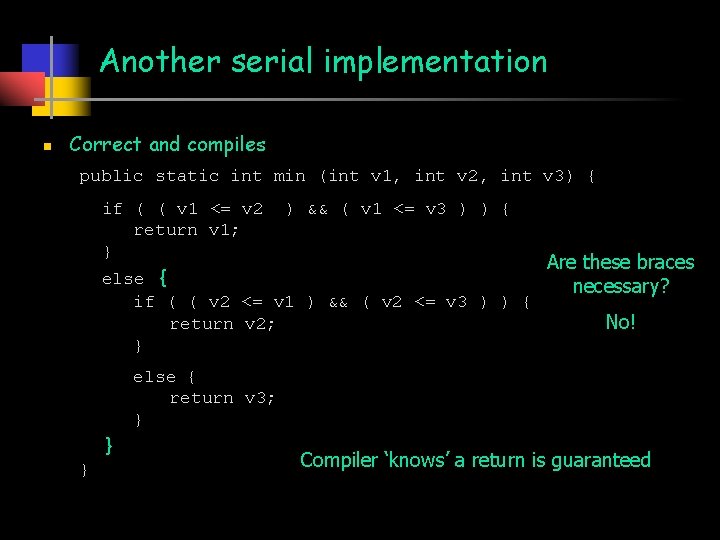 Another serial implementation n Correct and compiles public static int min (int v 1,