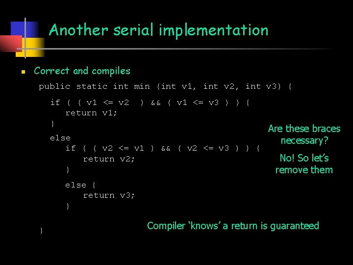 Another serial implementation n Correct and compiles public static int min (int v 1,
