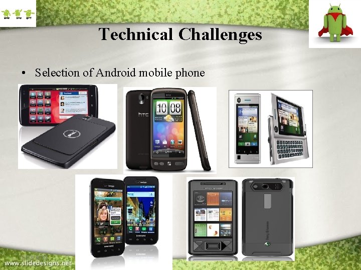 Technical Challenges • Selection of Android mobile phone 1/23/2022 17 