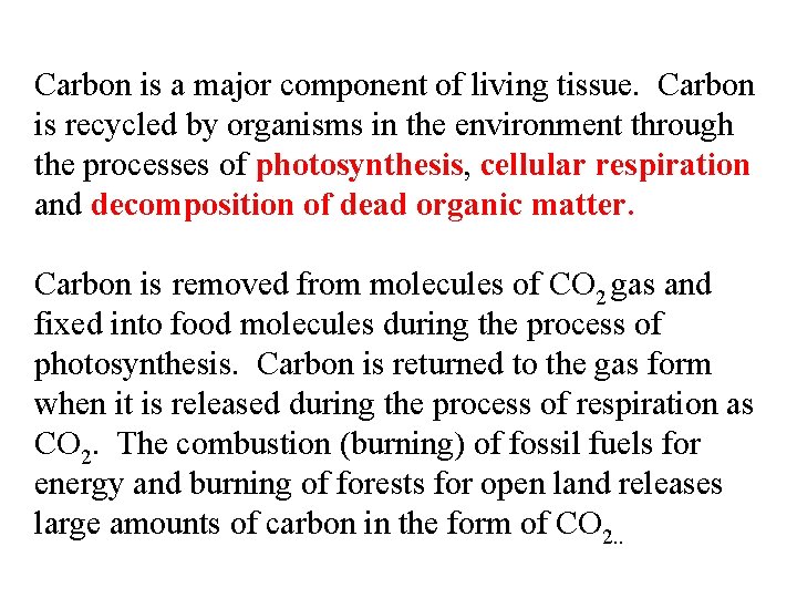 Cycles Energy and matter move through the biosphere