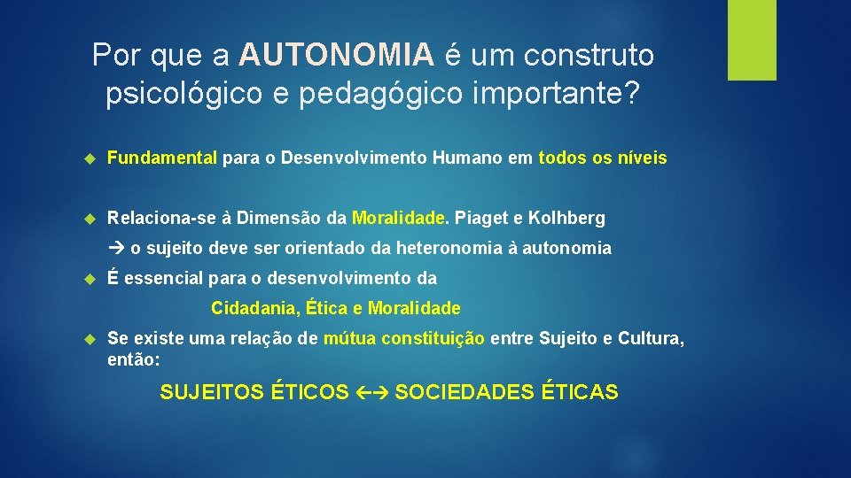 Por que a AUTONOMIA é um construto psicológico e pedagógico importante? Fundamental para o