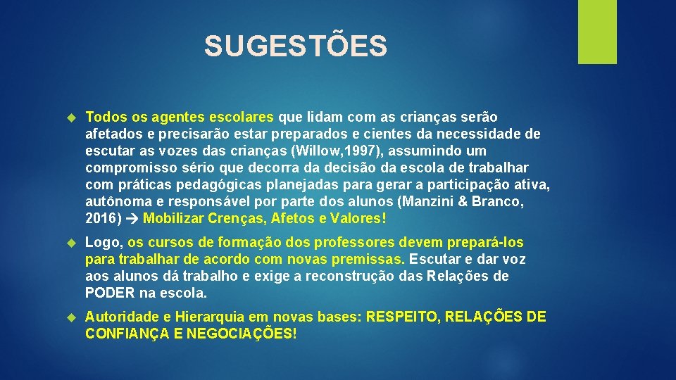 SUGESTÕES Todos os agentes escolares que lidam com as crianças serão afetados e precisarão