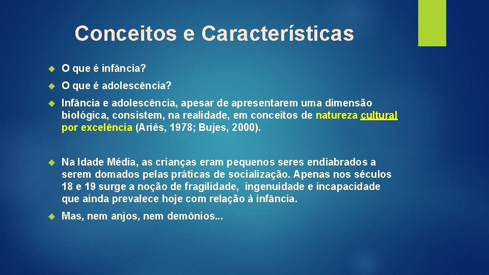 Conceitos e Características O que é infância? O que é adolescência? Infância e adolescência,