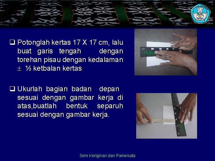 1. Potonglah kertas dengan ukuran 17 X 17 cm, setelah itu buatlah q Potonglah