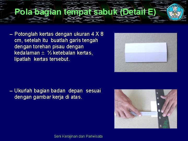 1. Potonglah kertas dengan ukuran 4 X 8 cm, setelah itu buatlah garis Pola