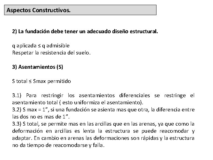 Aspectos Constructivos. 2) La fundación debe tener un adecuado diseño estructural. q aplicada ≤
