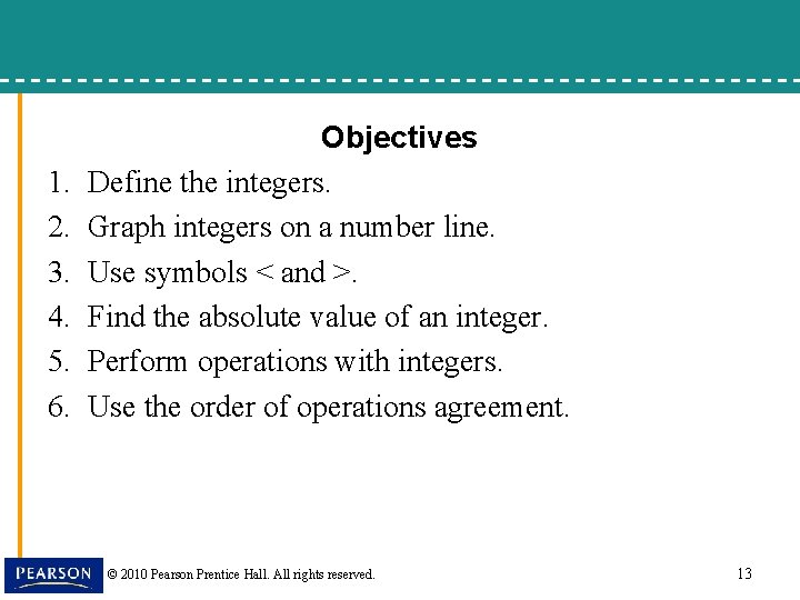 1. 2. 3. 4. 5. 6. Objectives Define the integers. Graph integers on a