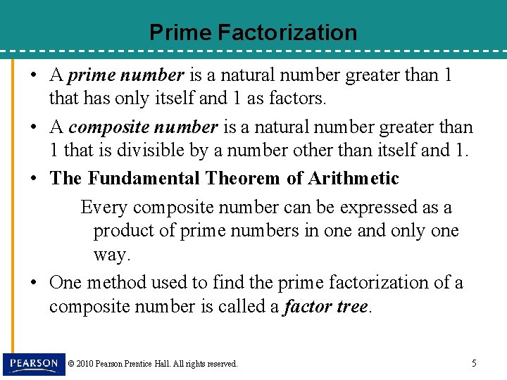 Prime Factorization • A prime number is a natural number greater than 1 that