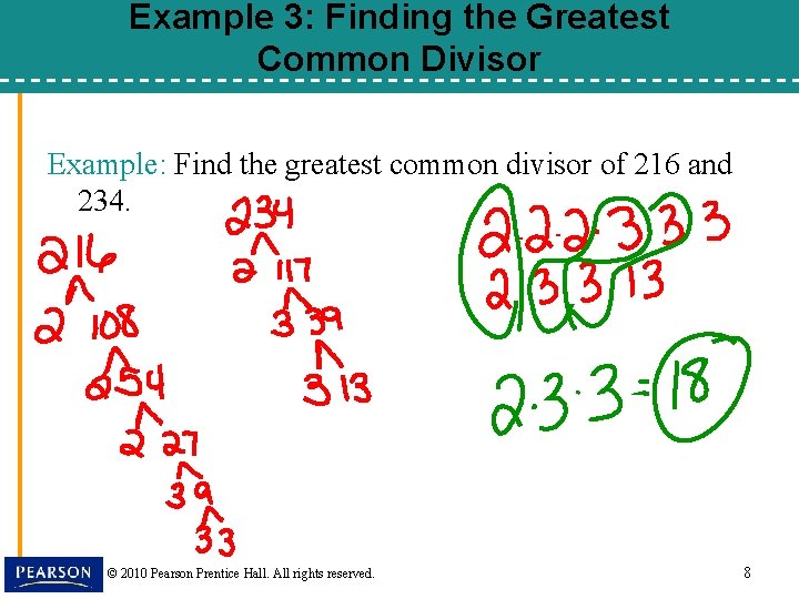 Example 3: Finding the Greatest Common Divisor Example: Find the greatest common divisor of