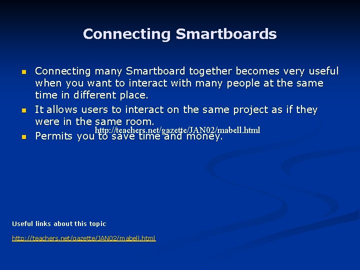 Connecting Smartboards n n n Connecting many Smartboard together becomes very useful when you