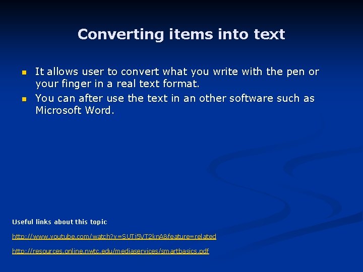 Converting items into text n n It allows user to convert what you write