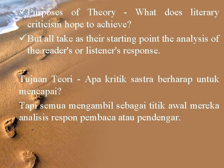 ü Purposes of Theory - What does literary criticism hope to achieve? ü But