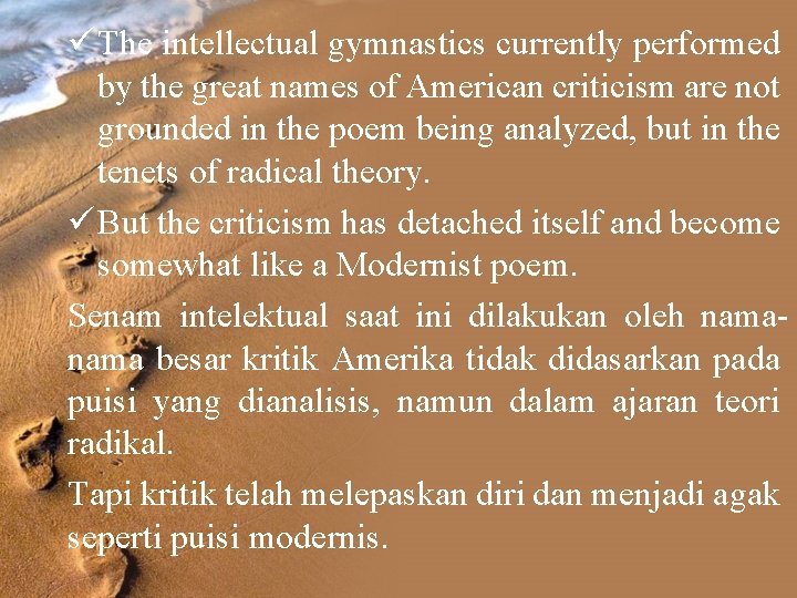 ü The intellectual gymnastics currently performed by the great names of American criticism are ü The intellectual gymnastics currently performed by the great names of American criticism are
