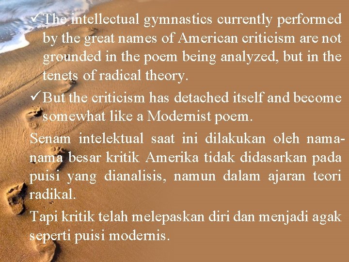 ü The intellectual gymnastics currently performed by the great names of American criticism are