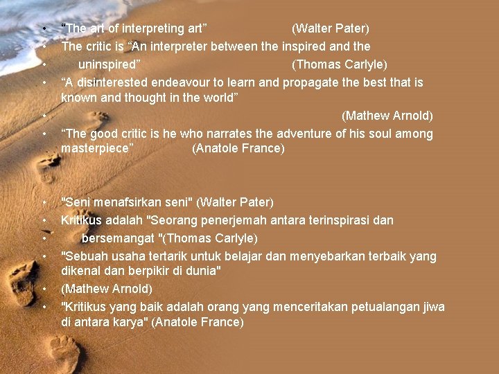 • • • “The art of interpreting art” (Walter Pater) The critic is • • • “The art of interpreting art” (Walter Pater) The critic is