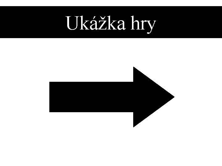 Ukážka hry 