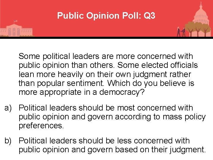 Public Opinion Poll: Q 3 Some political leaders are more concerned with public opinion