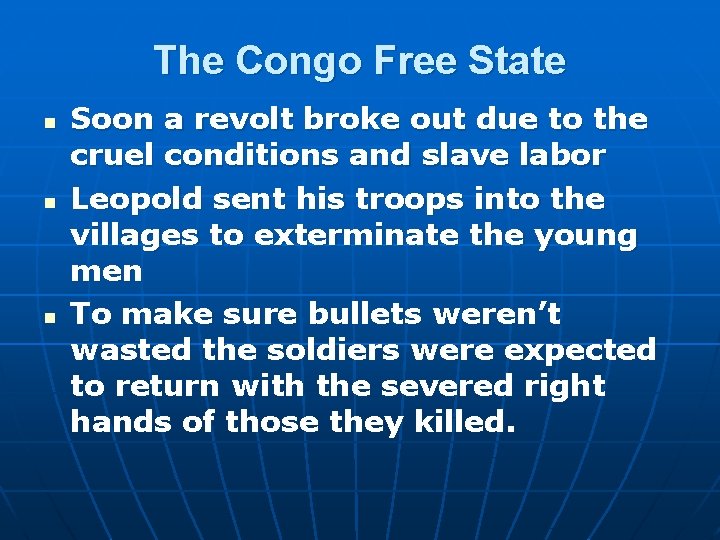 The Congo Free State n n n Soon a revolt broke out due to