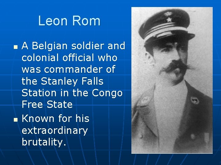 Leon Rom n n A Belgian soldier and colonial official who was commander of